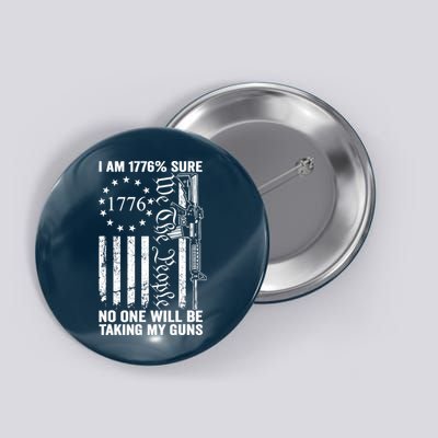 IM 1776 Sure No One Is Taking My Guns Pro Gun Usa Flag Button