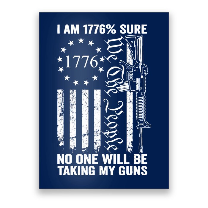 IM 1776 Sure No One Is Taking My Guns Pro Gun Usa Flag Poster