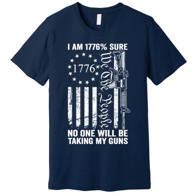 IM 1776 Sure No One Is Taking My Guns Pro Gun Usa Flag Premium T-Shirt