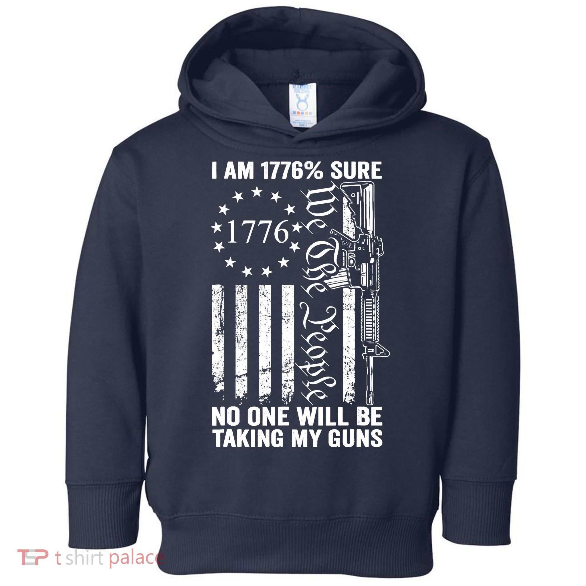 IM 1776 Sure No One Is Taking My Guns Pro Gun Usa Flag Toddler Hoodie