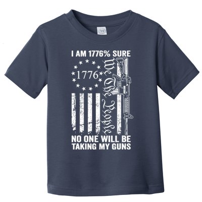 IM 1776 Sure No One Is Taking My Guns Pro Gun Usa Flag Toddler T-Shirt