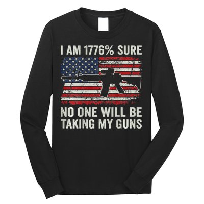 I'm 1776 Sure No One Is Taking My Guns AR15 USA Flag BACK Long Sleeve Shirt