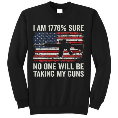 I'm 1776 Sure No One Is Taking My Guns AR15 USA Flag BACK Sweatshirt
