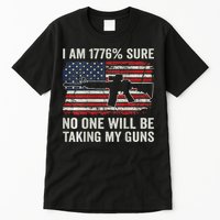 I'm 1776 Sure No One Is Taking My Guns AR15 USA Flag BACK Tall T-Shirt