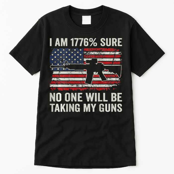 I'm 1776 Sure No One Is Taking My Guns AR15 USA Flag BACK Tall T-Shirt