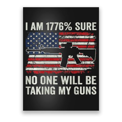 I'm 1776 Sure No One Is Taking My Guns AR15 USA Flag BACK Poster