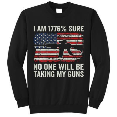 I'm 1776 Sure No One Is Taking My Guns AR15 USA Flag BACK Tall Sweatshirt