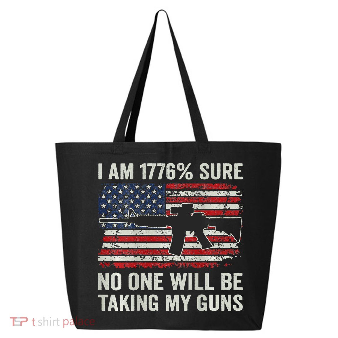 I'm 1776 Sure No One Is Taking My Guns AR15 USA Flag BACK 25L Jumbo Tote