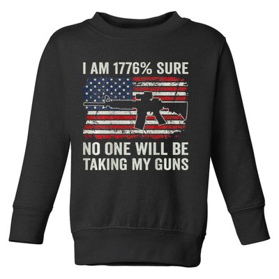 I'm 1776 Sure No One Is Taking My Guns AR15 USA Flag BACK Toddler Sweatshirt