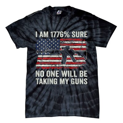 I'm 1776 Sure No One Is Taking My Guns AR15 USA Flag BACK Tie-Dye T-Shirt