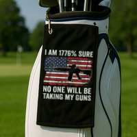 I'm 1776 Sure No One Is Taking My Guns AR15 USA Flag BACK Golf Towel