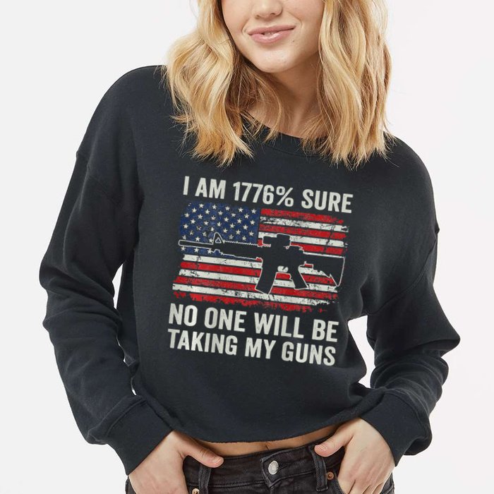 I'm 1776 Sure No One Is Taking My Guns AR15 USA Flag BACK Cropped Pullover Crew