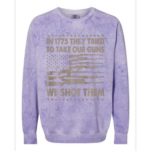 In 1775 They Tried To Take Our Guns We Shot Them Gift Colorblast Crewneck Sweatshirt