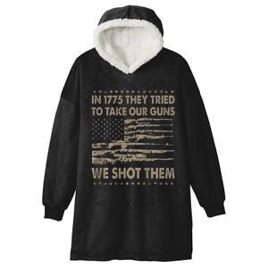 In 1775 They Tried To Take Our Guns We Shot Them Gift Hooded Wearable Blanket