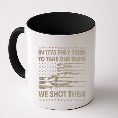 In 1775 They Tried To Take Our Guns We Shot Them Gift Mug
