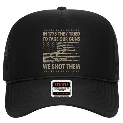In 1775 They Tried To Take Our Guns We Shot Them Gift Trucker Hat