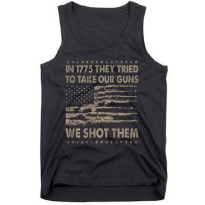 In 1775 They Tried To Take Our Guns We Shot Them Gift Tank Top