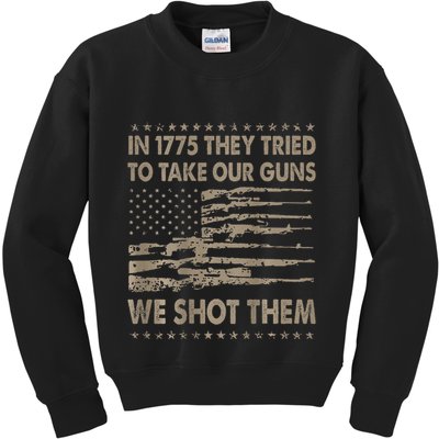 In 1775 They Tried To Take Our Guns We Shot Them Gift Kids Sweatshirt