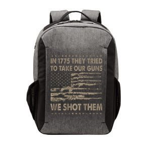 In 1775 They Tried To Take Our Guns We Shot Them Gift Vector Backpack