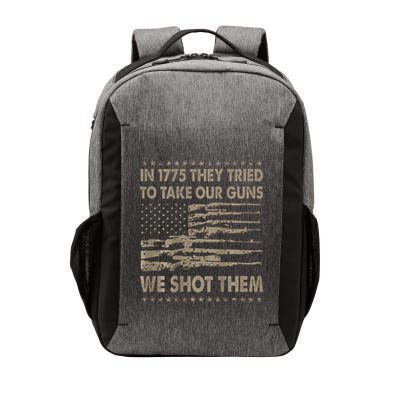In 1775 They Tried To Take Our Guns We Shot Them Gift Vector Backpack