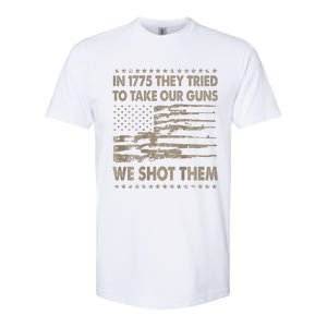 In 1775 They Tried To Take Our Guns We Shot Them Gift Softstyle CVC T-Shirt