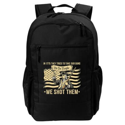 In 1775 They Tried To Take Our Guns We Shot Them Backpack