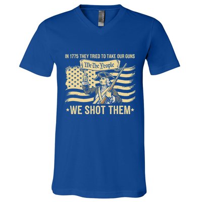 In 1775 They Tried To Take Our Guns We Shot Them V-Neck T-Shirt