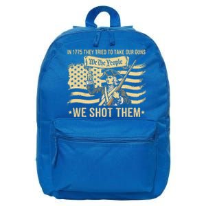 In 1775 They Tried To Take Our Guns We Shot Them 16 in Basic Backpack