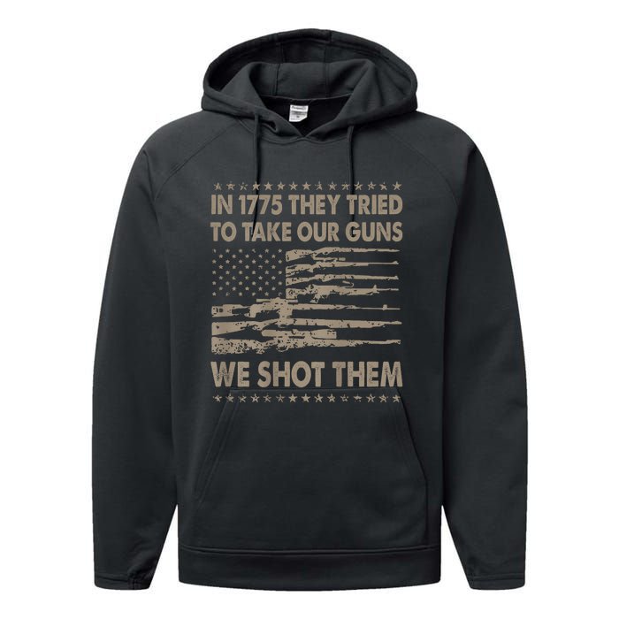 In 1775 They Tried To Take Our Guns We Shot Them (On Back) Performance Fleece Hoodie