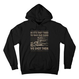 In 1775 They Tried To Take Our Guns We Shot Them (On Back) Hoodie