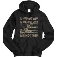 In 1775 They Tried To Take Our Guns We Shot Them (On Back) Tie Dye Hoodie