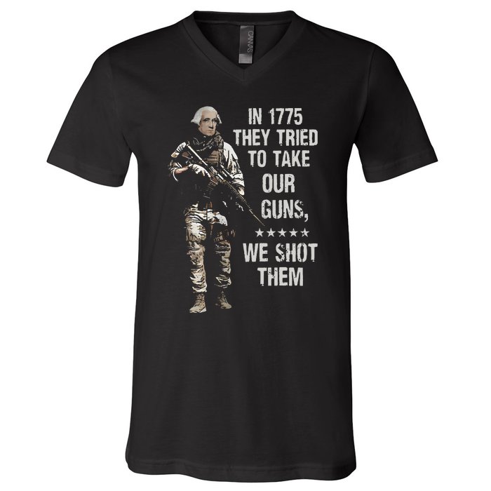 In 1775 They Tried To Take Our Guns We Shot Them V-Neck T-Shirt