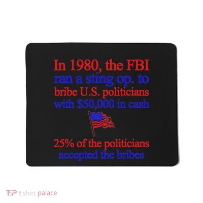 In 1980 The Fbi Ran A Sting Op. To Bribe U.S. Politicians Mousepad