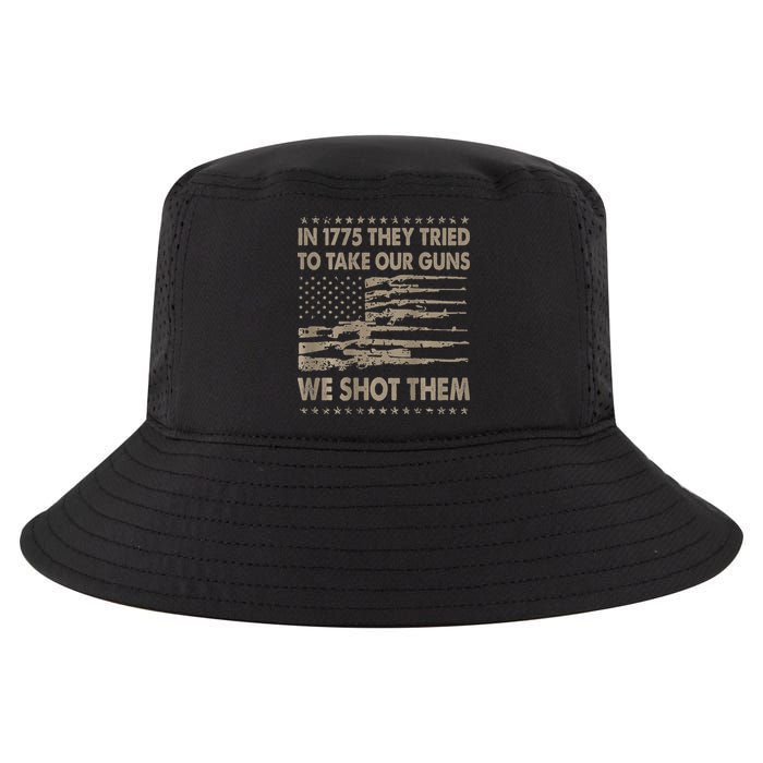 In 1775 They Tried To Take Our Guns We Shot Them Cool Comfort Performance Bucket Hat