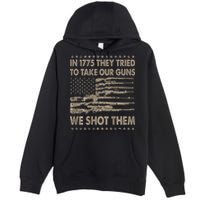 In 1775 They Tried To Take Our Guns We Shot Them Premium Pullover Hoodie