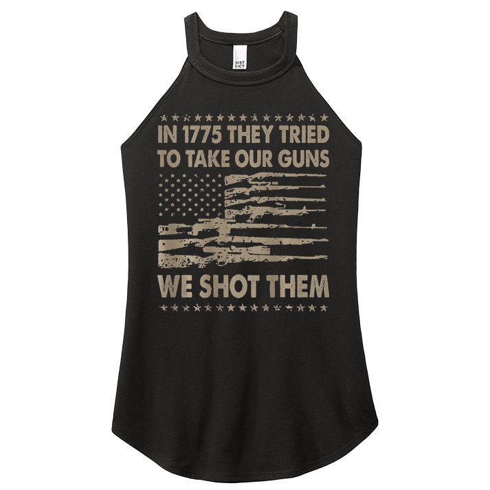 In 1775 They Tried To Take Our Guns We Shot Them Women's Perfect Tri Rocker Tank