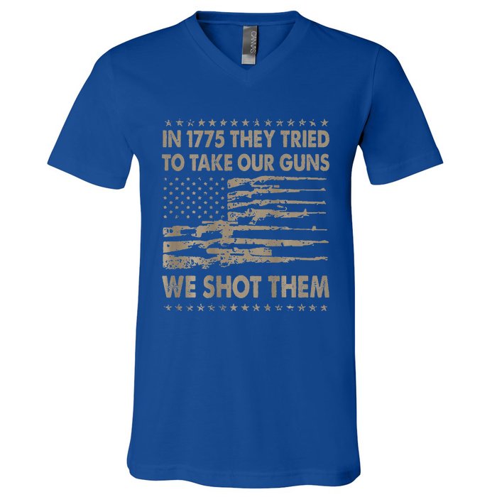 In 1775 They Tried To Take Our Guns We Shot Them V-Neck T-Shirt