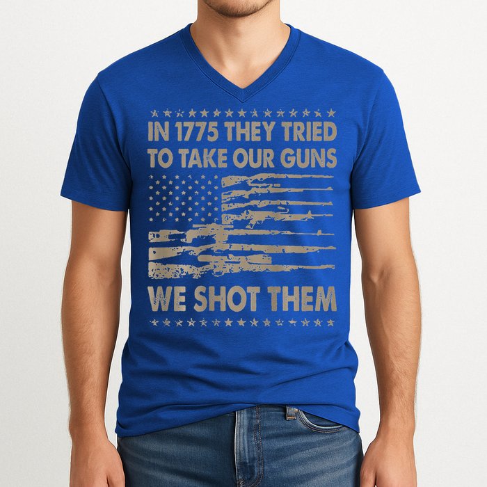 In 1775 They Tried To Take Our Guns We Shot Them V-Neck T-Shirt