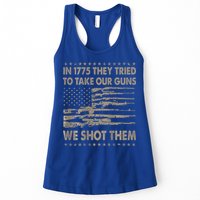 In 1775 They Tried To Take Our Guns We Shot Them Womens Tank Top