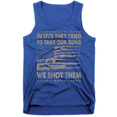In 1775 They Tried To Take Our Guns We Shot Them Tank Top