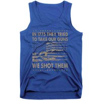 In 1775 They Tried To Take Our Guns We Shot Them Tank Top