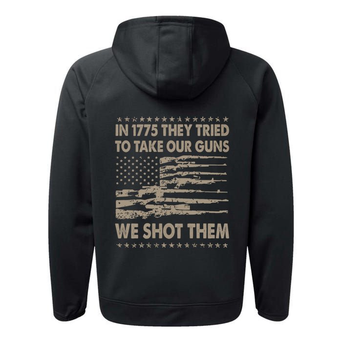 In 1775 They Tried To Take Our Guns We Shot Them (On Back) Performance Fleece Hoodie