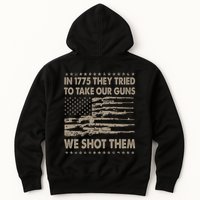 In 1775 They Tried To Take Our Guns We Shot Them (On Back) Hoodie