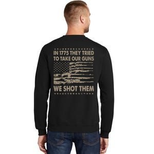 In 1775 They Tried To Take Our Guns We Shot Them (On Back) Sweatshirt