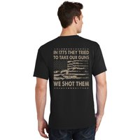 In 1775 They Tried To Take Our Guns We Shot Them (On Back) T-Shirt