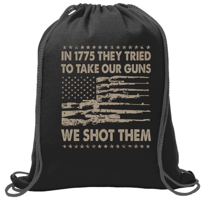 In 1775 They Tried To Take Our Guns We Shot Them (On Back) Sweatshirt Cinch Pack Bag