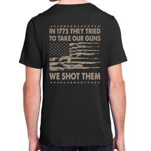 In 1775 They Tried To Take Our Guns We Shot Them (On Back) Adult ChromaSoft Performance T-Shirt