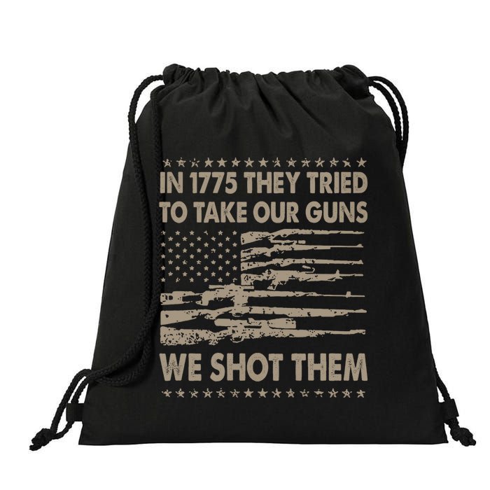 In 1775 They Tried To Take Our Guns We Shot Them (On Back) Drawstring Bag