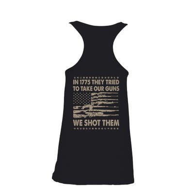 In 1775 They Tried To Take Our Guns We Shot Them (On Back) Ladies Essential Flowy Tank