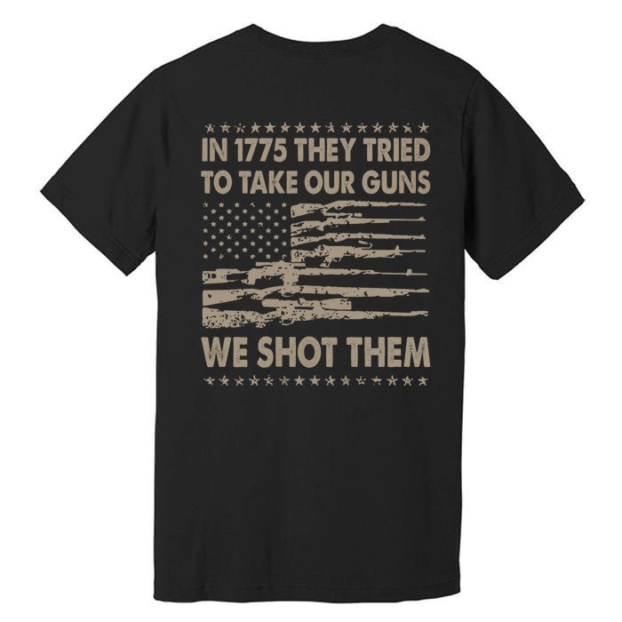 In 1775 They Tried To Take Our Guns We Shot Them (On Back) Premium T-Shirt